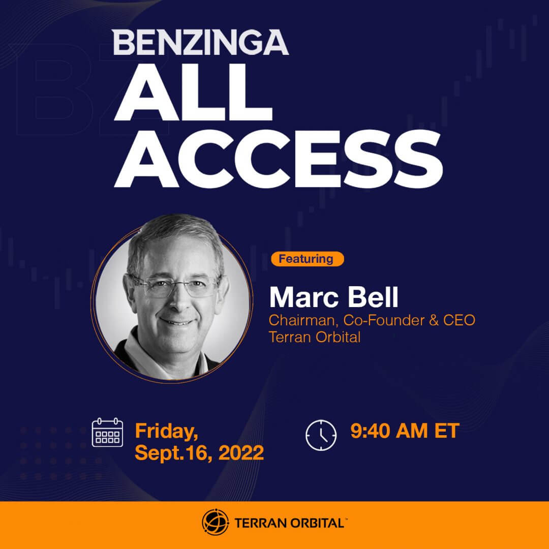 Terran Orbital Co-Founder, Chairman, And Chief Executive Officer Marc Bell To Present On Benzinga All Access